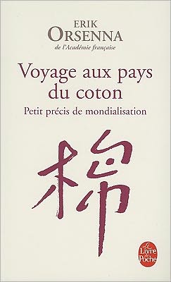 Cover for Erik Orsenna · Voyage Aux Pays Du Coton: Petit Precis De Mondialisation (Le Livre De Poche) (French Edition) (Paperback Book) [French edition] (2007)