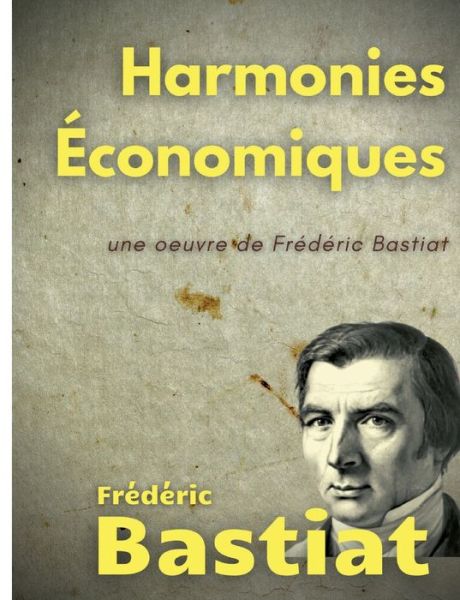 Harmonies Economiques - Frederic Bastiat - Books - Books on Demand - 9782322380947 - April 6, 2022