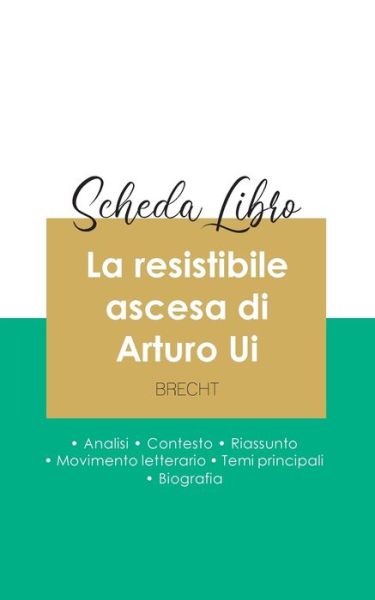 Scheda libro La resistibile ascesa di Arturo Ui di Bertolt Brecht (analisi letteraria di riferimento e riassunto completo) - Bertolt Brecht - Böcker - Paideia Educazione - 9782759306947 - 9 september 2020