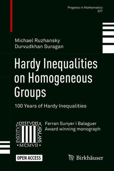 Cover for Michael Ruzhansky · Hardy Inequalities on Homogeneous Groups: 100 Years of Hardy Inequalities - Progress in Mathematics (Hardcover bog) [1st ed. 2019 edition] (2019)