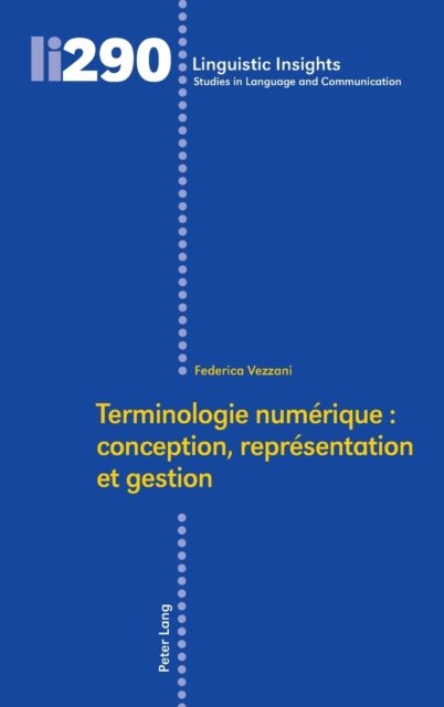 Federica Vezzani · Terminologie numerique: conception, representation et gestion - Linguistic Insights (Innbunden bok) (2022)