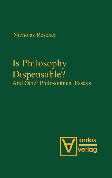 Cover for Nicholas Rescher · Is Philosophy Dispensable? And Other Philosophical Essays (Book) (2007)
