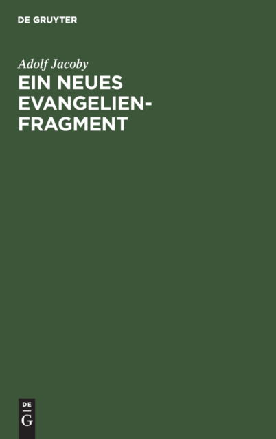Cover for Adolf Jacoby · Neues Evangelienfragment (Book) (1901)