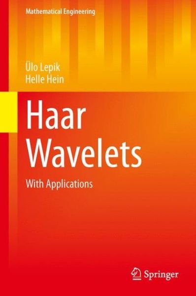 Cover for UElo Lepik · Haar Wavelets: With Applications - Mathematical Engineering (Hardcover bog) [2014 edition] (2014)