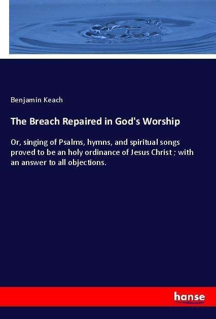 Cover for Keach · The Breach Repaired in God's Wors (Bok)