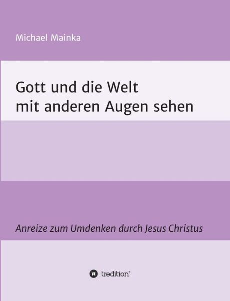 Cover for Mainka · Gott und die Welt mit anderen Au (Book) (2020)