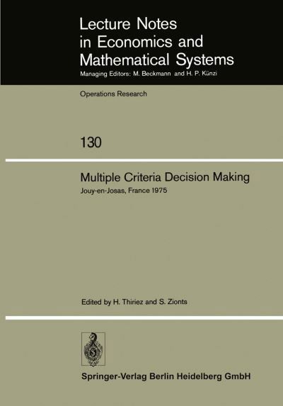 Cover for H Thiriez · Multiple Criteria Decision Making: Proceedings of a Conference Jouy-en-Josas, France May 21-23, 1975 - Lecture Notes in Economics and Mathematical Systems (Paperback Bog) (1976)