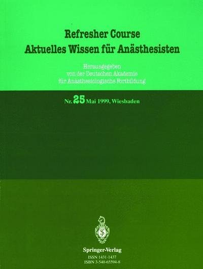 Aktuelles Wissen fur Anasthesisten - Refresher Course - Aktuelles Wissen Fur Anasthesisten - R Purschke - Bøger - Springer-Verlag Berlin and Heidelberg Gm - 9783540655947 - 29. april 1999