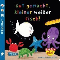 Baby Pixi (unkaputtbar) 65: VE 5 Gut gemacht, kleiner weißer Fisch! (5 Exemplare) - Guido Van Genechten - Annen - Carlsen Verlag GmbH - 9783551053947 - 1. september 2018