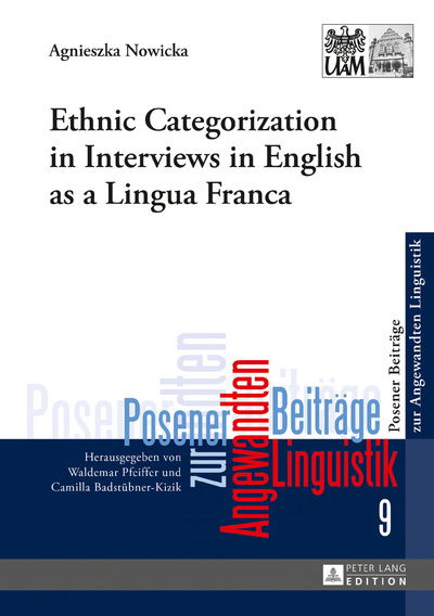 Cover for Agnieszka Nowicka · Ethnic Categorization in Interviews in English as a Lingua Franca - Poznan Studies in Applied Linguistics / Posener Beitraege zur Angewandten Linguistik (Hardcover Book) [New edition] (2017)