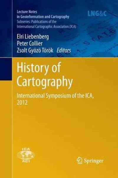 Cover for Elri Liebenberg · History of Cartography: International Symposium of the Ica, 2012 (Pocketbok) (2015)