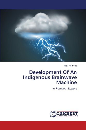 Cover for Reji M. Issac · Development of an Indigenous Brainwave Machine: a Research Report (Taschenbuch) (2013)
