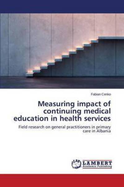 Cover for Cenko Fabian · Measuring Impact of Continuing Medical Education in Health Services (Paperback Bog) (2015)