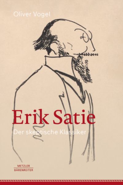 Erik Satie - Oliver Vogel - Books - Metzler'sche Verlagsbuchhandlung & Carl - 9783662665947 - September 1, 2024