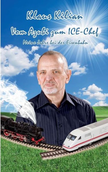 Cover for Klaus Kilian · Vom Azubi Zum Ice-chef (Paperback Book) [German edition] (2013)