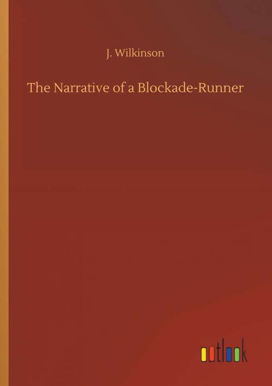 Cover for Wilkinson · The Narrative of a Blockade-R (Bog) (2018)