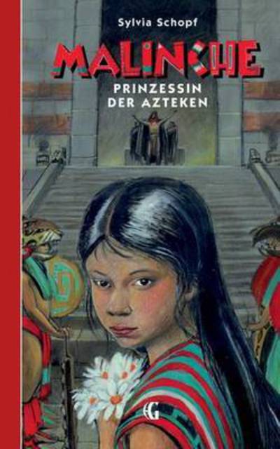 Cover for Sylvia Schopf · Malinche Prinzessin Der Azteken (Paperback Book) (2015)