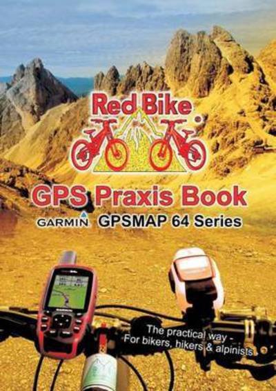 Cover for Nussdorf Redbike · GPS Praxis Book Garmin GPSMAP64 Series (Paperback Bog) (2016)