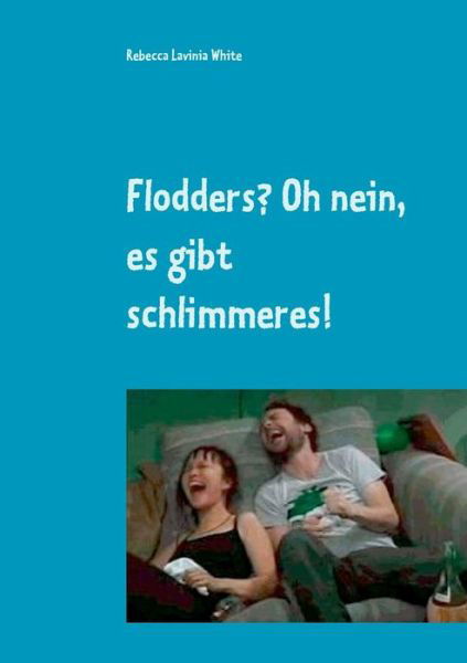 Cover for White · Flodders? Oh nein, es gibt schlim (Bok) (2019)