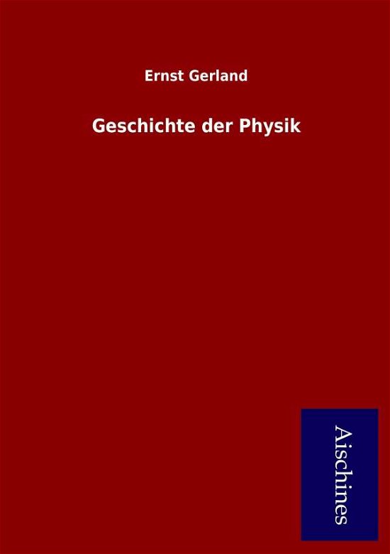 Cover for Gerland · Geschichte der Physik (Book)