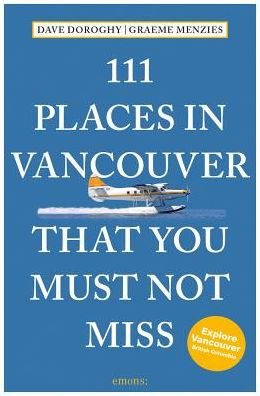 Cover for David Doroghy · 111 Places in Vancouver That You Must Not Miss - 111 Places (Paperback Bog) (2019)