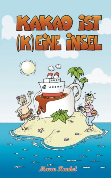 Cover for Kunkel · Kakao ist (k)eine Insel (Book) (2016)