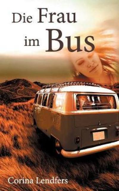 Cover for Lendfers · Die Frau im Bus (Buch) (2018)