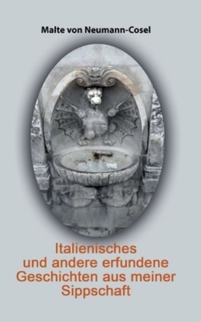 Cover for Malte Von Neumann-Cosel · Italienisches und andere erfundene Geschichten aus meiner Sippschaft (Paperback Bog) (2021)