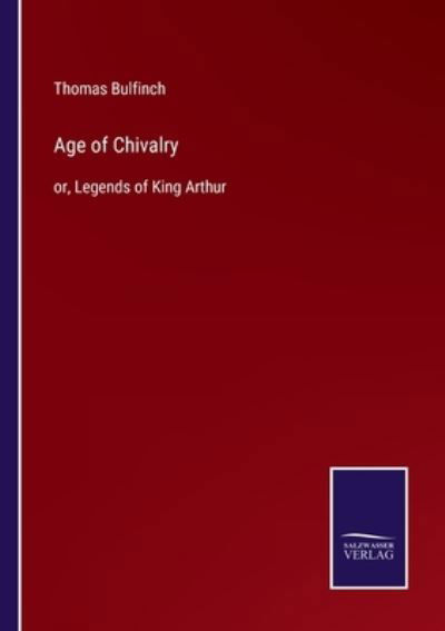 Cover for Thomas Bulfinch · Age of Chivalry (Paperback Book) (2022)