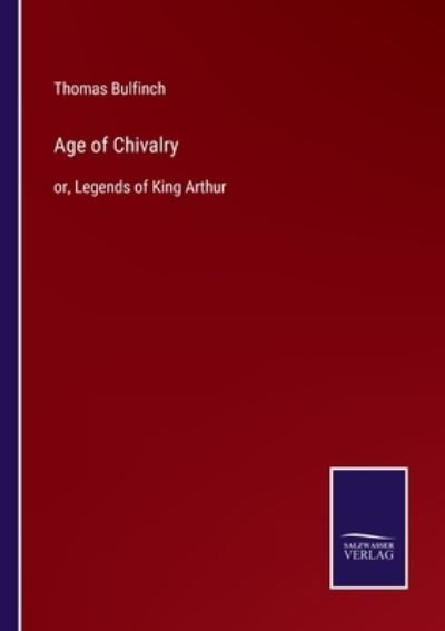Cover for Thomas Bulfinch · Age of Chivalry (Paperback Bog) (2022)