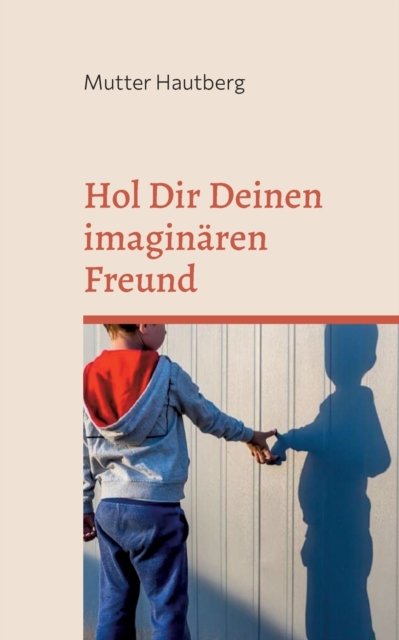 Cover for Mutter Hautberg · Hol Dir Deinen imaginaren Freund (Paperback Book) (2022)