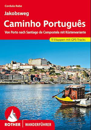 Jakobsweg - Caminho Português - Cordula Rabe - Livros - Rother Bergverlag - 9783763348947 - 6 de maio de 2024