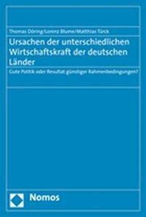 Cover for Thomas Döring · Ursachen der unterschiedlichen Wirtschaftskraft der deutschen Länder (Book) [1. Aufl. edition] (2008)