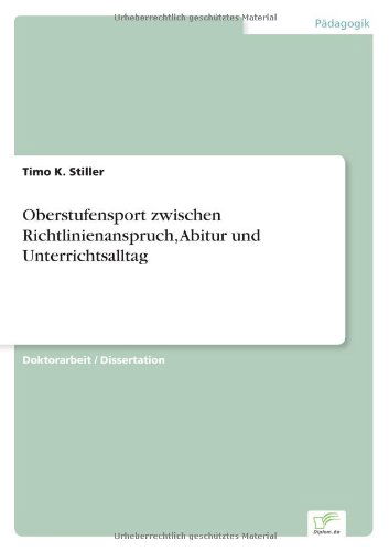 Cover for Timo K Stiller · Oberstufensport zwischen Richtlinienanspruch, Abitur und Unterrichtsalltag (Paperback Book) [German edition] (2005)