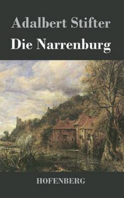 Cover for Adalbert Stifter · Die Narrenburg (Hardcover bog) (2017)