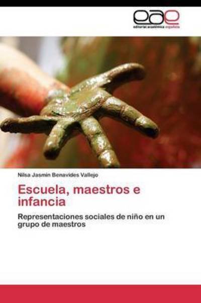 Cover for Benavides Vallejo Nilsa Jasmin · Escuela, Maestros E Infancia (Paperback Book) (2011)
