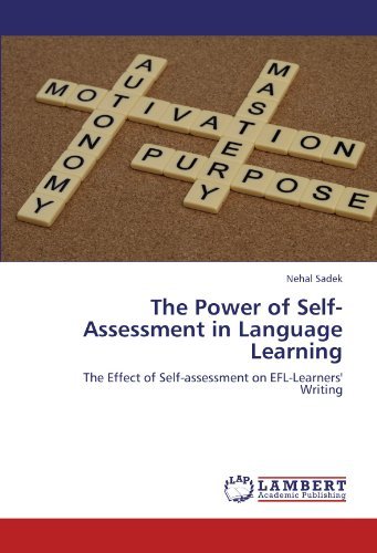 The Power of Self-assessment in Language Learning: the Effect of Self-assessment on Efl-learners' Writing - Nehal Sadek - Kirjat - LAP LAMBERT Academic Publishing - 9783846508947 - maanantai 26. syyskuuta 2011