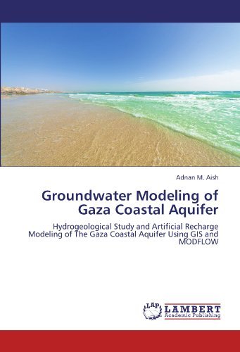 Cover for Adnan M. Aish · Groundwater Modeling of Gaza Coastal Aquifer: Hydrogeological Study and Artificial Recharge Modeling of the Gaza Coastal Aquifer Using Gis and Modflow (Paperback Book) (2011)