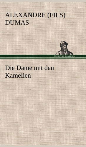 Cover for Alexandre Jr. Dumas · Die Dame Mit den Kamelien (Hardcover Book) [German edition] (2012)