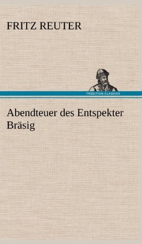 Cover for Fritz Reuter · Abendteuer Des Entspekter Brasig (Gebundenes Buch) [German edition] (2012)