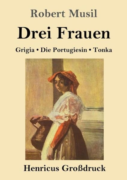 Cover for Robert Musil · Drei Frauen (Grossdruck) (Paperback Book) (2019)
