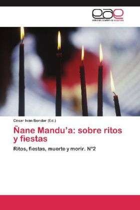 Cover for C Sar Iv N Bondar · Nane Mandu'a: Sobre Ritos Y Fiestas (Paperback Bog) (2012)