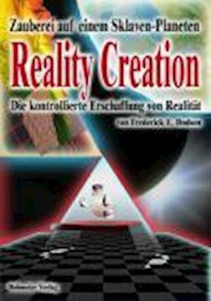 Cover for Frederick E. Dodson · Reality Creation - Die kontrollierte Erschaffung von RealitÃ¤t (Paperback Book) (2003)