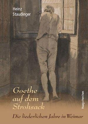 Cover for Heinz Staudinger · Goethe auf dem Strohsack (Book) (2022)