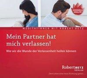 Betz, Robert: Mein Partner hat mich verlassen - R.T. Betz - Musik -  - 9783940503947 - 8. April 2016