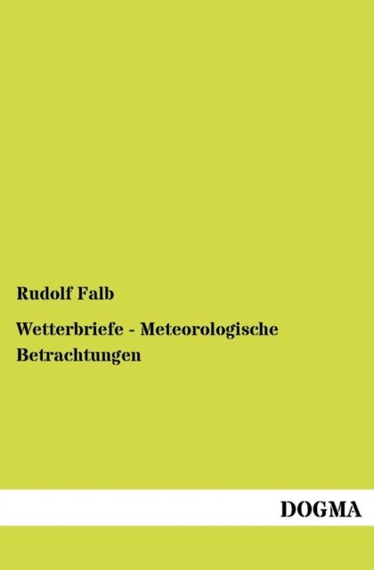 Cover for Rudolf Falb · Wetterbriefe - Meteorologische Betrachtungen (Pocketbok) [German, 1 edition] (2012)