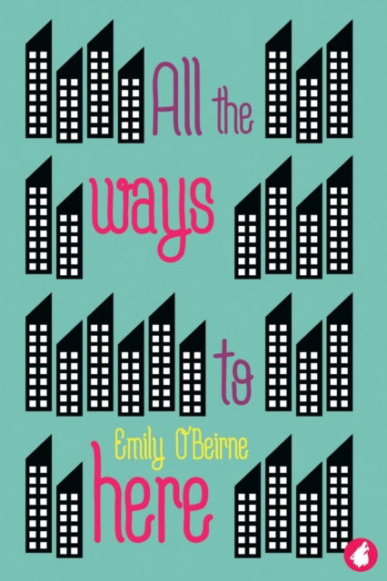 Cover for Emily O'Beirne · All the Ways to Here (Paperback Book) (2017)