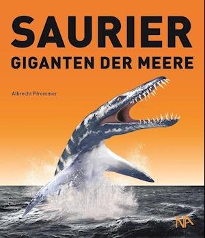 Cover for Pfrommer · Saurier - Giganten der Meere (Buch)