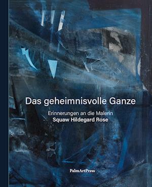 Cover for Sibylle Badstübner-Gröger · Das geheimnisvolle Ganze (Book) (2024)