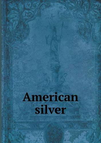 American Silver - Museum of Fine Arts - Books - Book on Demand Ltd. - 9785518692947 - August 12, 2013